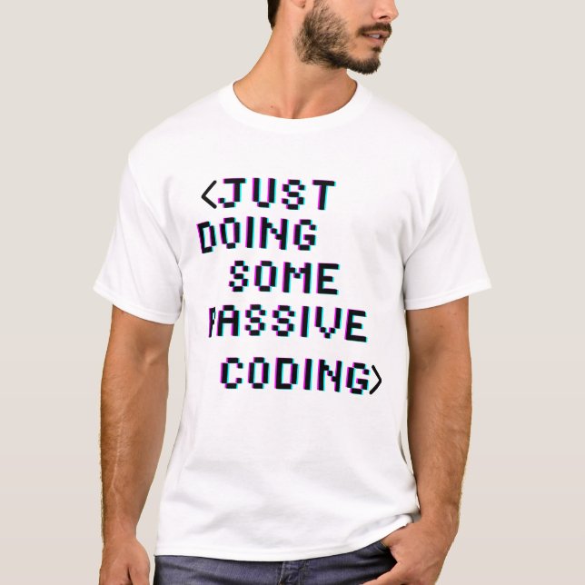 einfach passiv programmieren T-Shirt (Vorderseite)