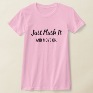 Einfach runterspülen T-Shirt