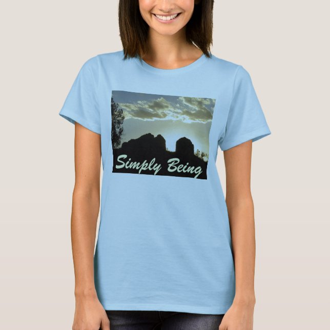 Einfach seiend: Noch, wie Gott mich herstellte T-Shirt (Vorderseite)