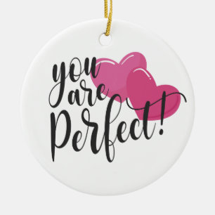 Einfach sind Sie perfekt Valentine   Ornament