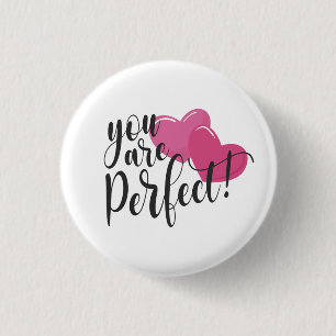 Einfach sind Sie perfekt Valentine   Schaltfläche  Button
