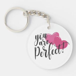 Einfach sind Sie perfekt Valentine Schlüsselanhä Schlüsselanhänger