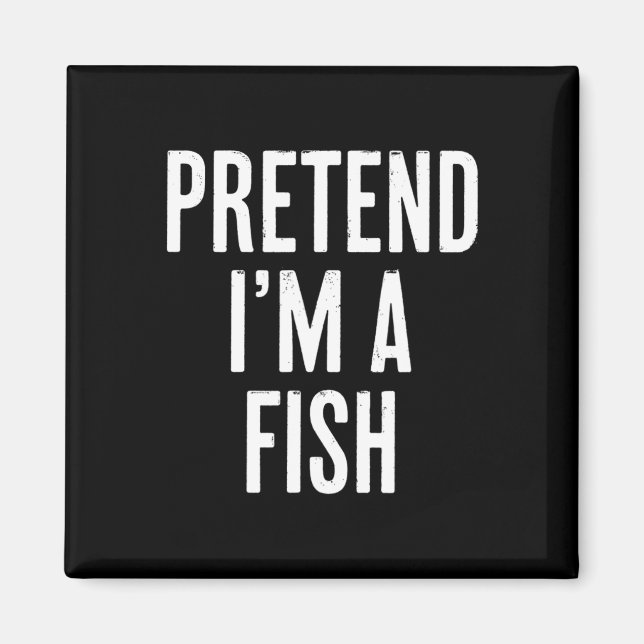 Einfach, so zu tun, als wäre ich ein Fisch-Hallowe Magnet (Vorne)