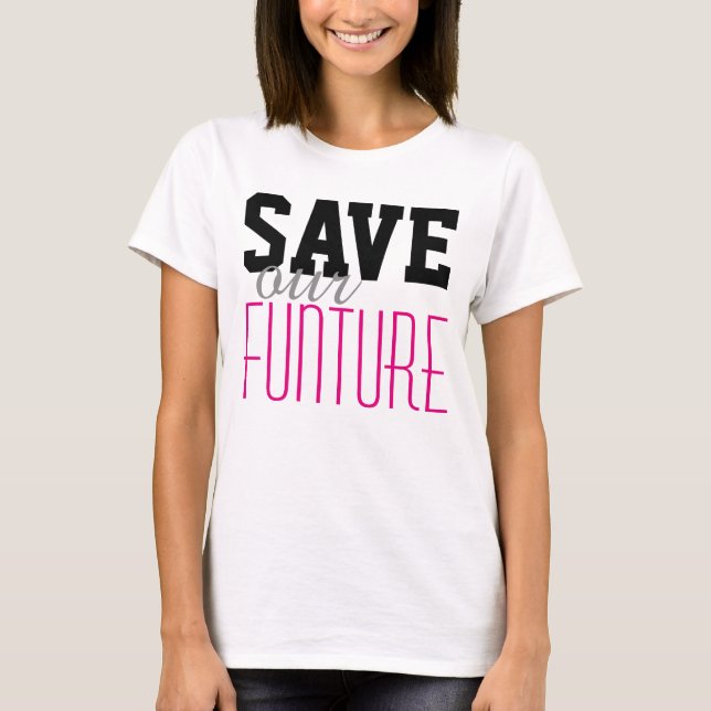 Einfach Textdesign "RETT unsere FUNTURE" T-Shirt (Vorderseite)