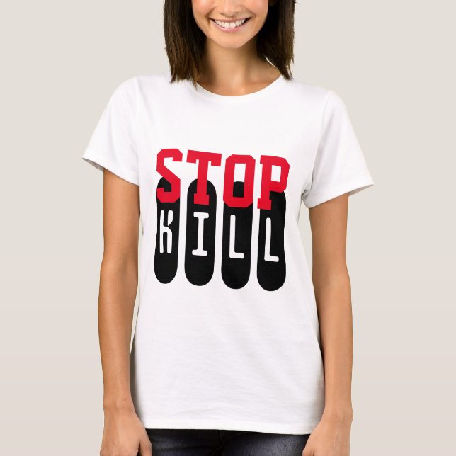Einfach Textdesign "STOP KILL" T-Shirt (Vorderseite)