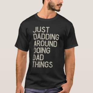 Einfach um das lustige T-Shirt väterlicher Tag Spa
