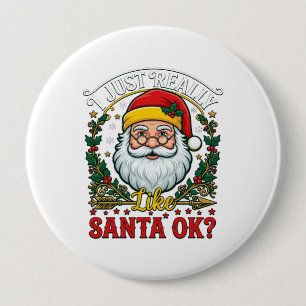 Einfach Wirklich Wie Santa Ok Weihnachten Claus St Button