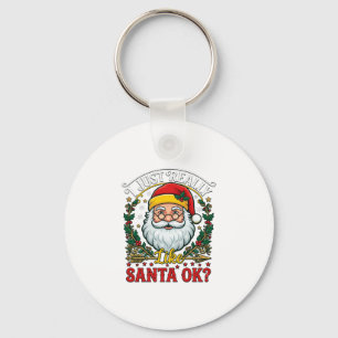 Einfach Wirklich Wie Santa Ok Weihnachten Claus St Schlüsselanhänger