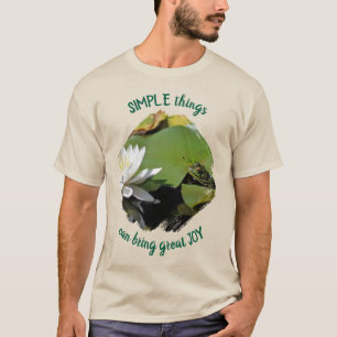 Einfache Dinge Frosch Inspirierendes Zitat  T-Shirt