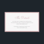Einfache Dusty Rose Rosa Formal Wedding Details EN Begleitkarte<br><div class="desc">Einfache Hochzeitseinschließkarte mit einem dünnen Rand und dem Kopf in einem eleganten Skript in staubigen Rose rosa. Das klassische, traditionelle Layout macht diese Kapselkarte ideal für eine formelle Hochzeitssuite. Die kleine Größe ist großartig, wenn Sie eine Hochzeitswebsite haben, oder Sie können eine größere Größe wählen, wenn Sie mehr Informationen haben,...</div>