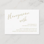 Einfache, elegante Script-Honeymoon Wish Gold Wedd Begleitkarte<br><div class="desc">Einfache Hochzeitskarte mit "Honeymoon Wish" in einem handgeschriebenen, eleganten Drehbuch oben links, zusammen mit Ihrer persönlichen Nachricht in der rechten unteren Ecke. Alle Designelemente sind in Imitat Gold und können im Designbearbeitungstool geändert werden. Die schicke Handschrift fügt diesem minimalistischen Design eine romantische Touch hinzu. Diese Einschließungskarte ist eine nette Möglichkeit,...</div>