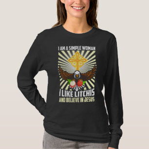 Einfache Frauen wie Litchi und glauben an Jesus Ch T-Shirt