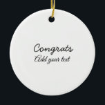 Einfache Gratulationen Abschluss hinzufügen Keramik Ornament<br><div class="desc">design</div>