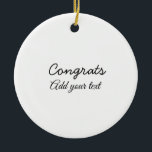 Einfache Gratulationen Abschluss hinzufügen Keramik Ornament<br><div class="desc">design</div>