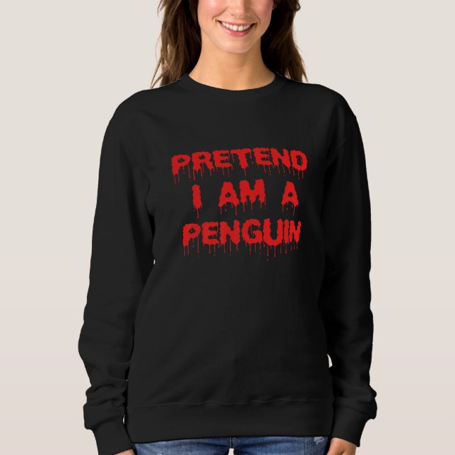 Einfache Halloween-Pinguin-Kostüme, so tun als ob  Sweatshirt (Vorderseite)