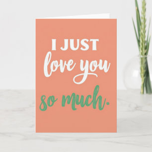 Einfache Karte: Ich liebe dich einfach so sehr Karte