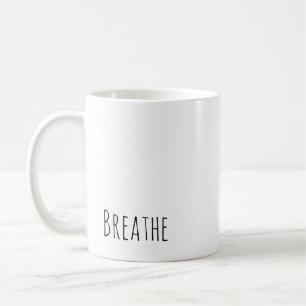 Einfache, moderne "Atmen"-Erinnerung für Ihren Tag Kaffeetasse