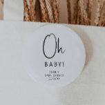 Einfache moderne neutrale Babydusche Oh Baby Button<br><div class="desc">Genießen Sie Ihre Kleine mit unserer schlichten, modernen Babydusche-Oh-Baby-Taste, die in einem minimalistischen Schwarz-Weiß-Design, das modern und hübsch ist, gehalten ist. Das moderne, geschlechtsneutrale Ambiente mit seiner sauberen, boho-inspiriert Ästhetik eignet sich perfekt, um einen kleinen Jungen oder ein Mädchen zu jeder Jahreszeit willkommen zu heißen - sei es im Herbst,...</div>