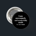 Einfache positive Bibelnachweis Christlich Schwarz Button<br><div class="desc">Dieser einfache und aussagekräftige Knopf enthält einen mächtigen Bibelverse aus dem Buch Psalm, </div>