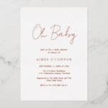 Einfache rustikale Schrift Elegant Baby Shower Ros Folieneinladung<br><div class="desc">Moderne Rose Gold-Folie Baby Dusche Einladung mit einem einfachen Design mit "Oh Baby" in einem rustikalen Stil Schrift Typografie. Diese elegante Einladung mit minimalistischer Gestaltung ist perfekt für eine kleine Babydusche.</div>