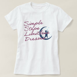 Einfache Schritte Limitlose Träume | Phozos T-Shirt