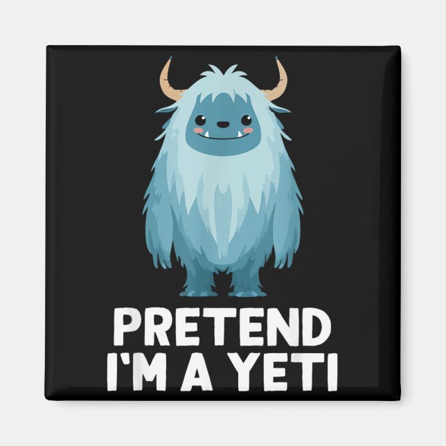Einfacher tun so als ob ich ein Yeti Kostüm Hallow Magnet (Vorne)