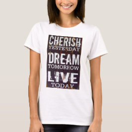 Einfaches Cherish Dream Live Inspiration Zitat T-Shirt