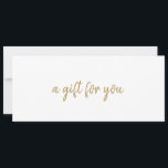 Einfaches elegantes Business Gold-Geschenkgutschei<br><div class="desc">Moderne Imitate Gold-Geschenkgutschein mit "ein Geschenk für Sie" in einem eleganten Pinselskript. Ein schlichtes Design mit einer femininen Touch,  perfekt für ein weibliches Unternehmen. Diese Geschenkgutscheine eignen sich hervorragend für einen Nagelsalon,  einen Schönheitssalon,  einen Friseur oder einen Schminkkünstler.</div>