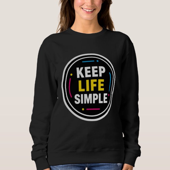 Einfaches Leben Minimalistischer schwarzer Grafikp Sweatshirt (Vorderseite)