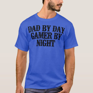 Einfaches Sprichwort Funny Vater by Day Gamer Nach T-Shirt