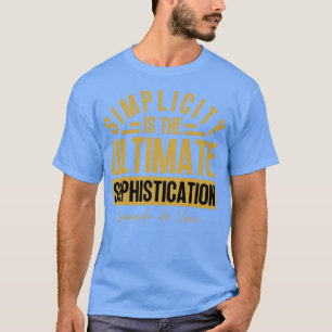 Einfachheit ist das ultimative Erfinder Leonardo T-Shirt