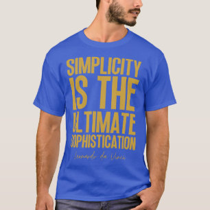 Einfachheit ist das ultimative Erfinder Leonardo T-Shirt