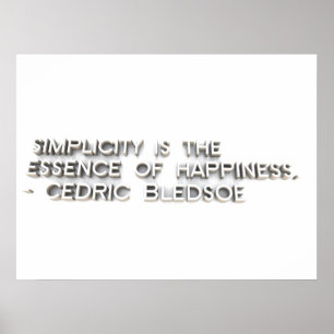 "Einfachheit ist das Wesen des Glücks." - Cedric Poster