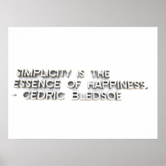 "Einfachheit ist das Wesen des Glücks." - Cedric Poster