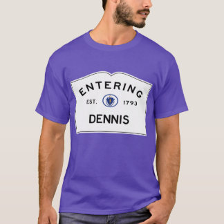 Einfahrt Dennis Road Sign Dennis T-Shirt