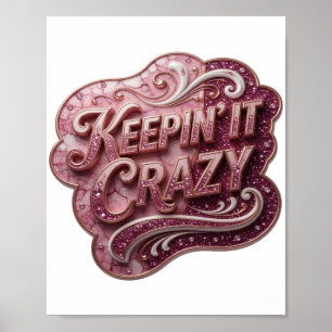Einfallsreiches Pink KEEPIN' IT CRAZY Künstlerisch Poster