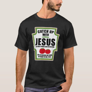 Einfangen mit Jesus Funny Religious Konditionen fü T-Shirt