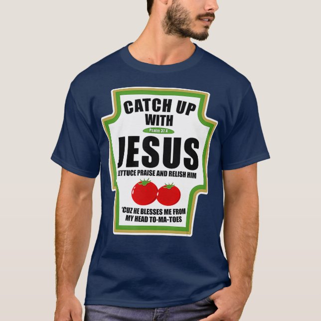 Einfangen mit Jesus lustigen religiösen Zuständen T-Shirt (Vorderseite)