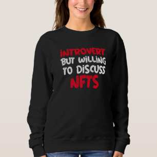 Einführung, aber willens, das Sprichwort Nfts zu d Sweatshirt