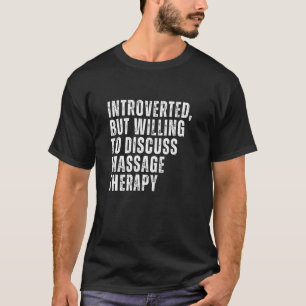 Einführung, aber willens, Massage-Therapie zu disk T-Shirt