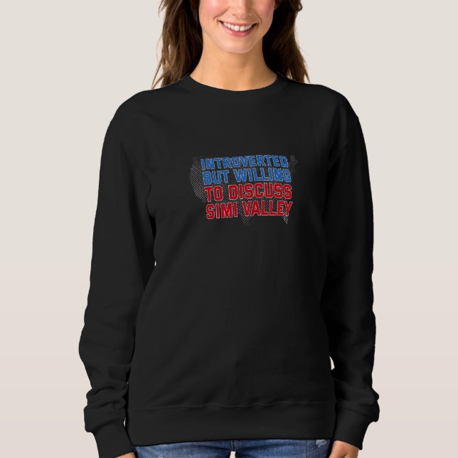 Einführung, aber willens, Simi Valley Cal zu disku Sweatshirt (Vorderseite)
