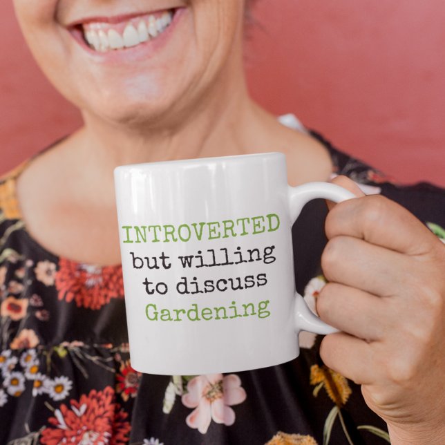 Einführung von Gartenarbeit Funny Quotes Tasse (introverted but willing to discuss gardening funny quotes mugs)