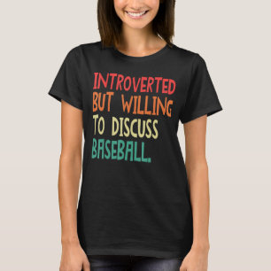 eingeführt, aber bereit, Baseball für mich zu disk T-Shirt