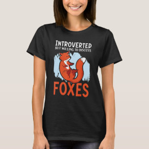 eingeführt, aber willens, Fuchs zu diskutieren T-Shirt