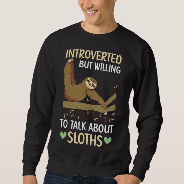 eingeführt, aber willens, Sloths Animal zu diskuti Sweatshirt (Vorderseite)