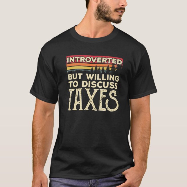eingeführt, aber willens, Steuern zu diskutieren T-Shirt (Vorderseite)