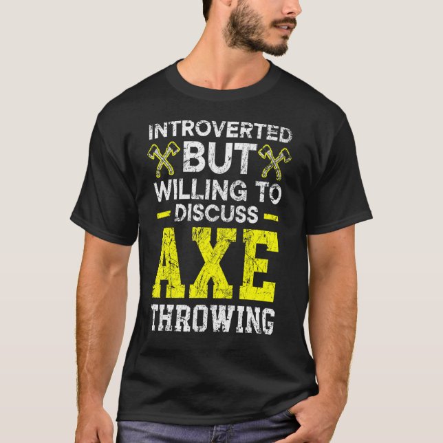 eingeführt, aber willens, über Ax Throwing Ha zu d T-Shirt (Vorderseite)