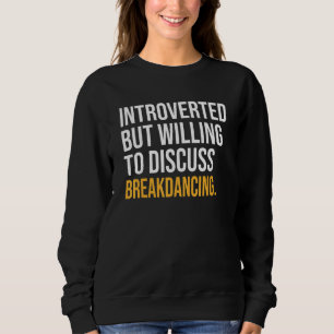 eingeführt, aber willens, über Breakdance zu disku Sweatshirt