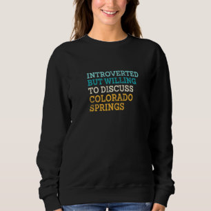 eingeführt, aber willens, über Colorado Spring zu Sweatshirt