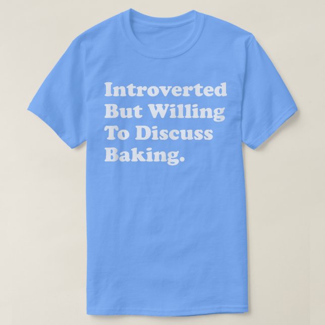 eingeführt, aber willens, über das Backen 2034 zu  T-Shirt (Design vorne)